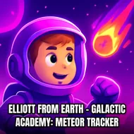 Elliott From Earth - Galactic Academy: Meteor Tracker - Asteroid Dodge game